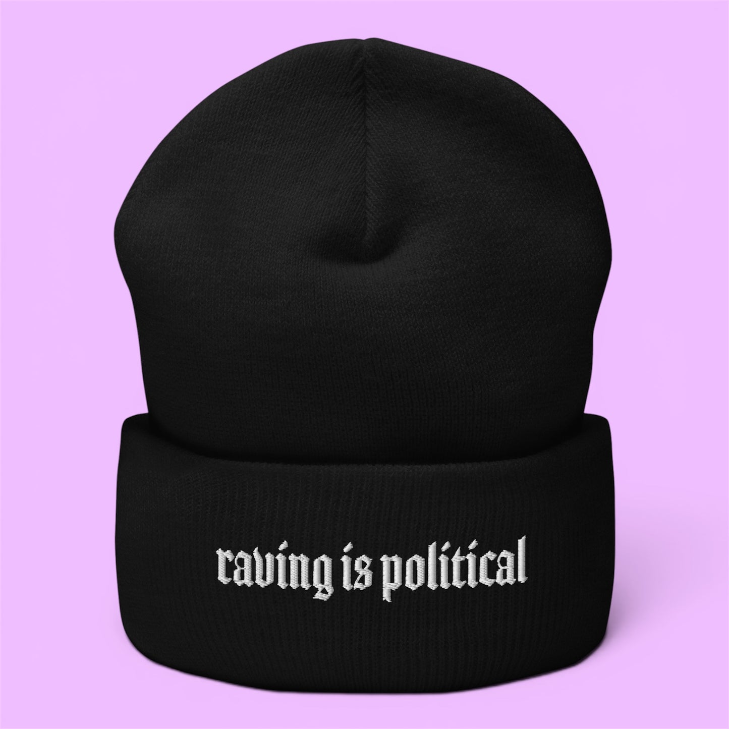 Raving is Political Beanie | Cuffed Embroidered
