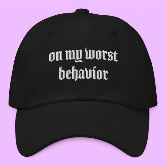 On My Worst Behavior Alt Dad Hat